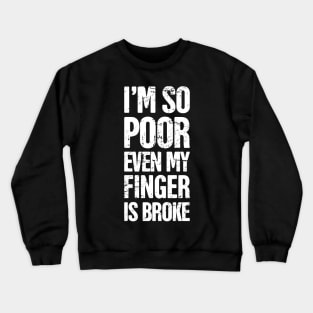 Funny Get Well Gift Fractured Broken Finger Crewneck Sweatshirt